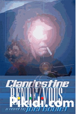 CLANDESTINE RENDEZVOUS novel by Joel Goulet